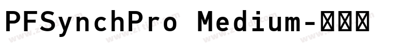 PFSynchPro Medium字体转换 PFSynchPro Medium字体转换